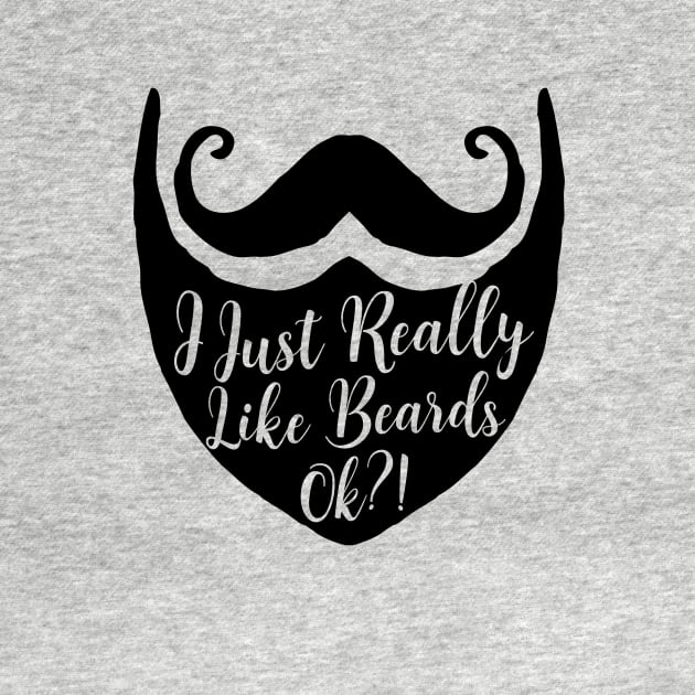 I just really like beards ok?! Funny Beard Lover Barber Shop Design for Bearded Men by teemaniac